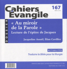 Cahiers Evangile N° 167, mars 2014 : "Au miroir de la parole", lecture de l'épître de Jacques - Bonnéric Francis