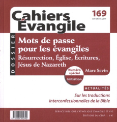 Cahiers Evangile N° 169, Septembre 2014 : Mots de passe pour les évangiles. Résurrection, Eglise, Ec - Sevin Marc