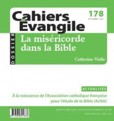 Cahiers Evangile N° 178, décembre 2016 : La miséricorde dans la Bible - Vialle Catherine ; Cothenet Edouard