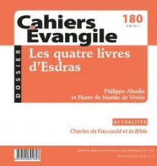 Cahiers Evangile N° 180, juin 2017 : Les quatre livres d'Esdras - Abadie Philippe ; Martin de Viviès Pierre de