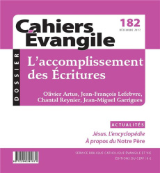 Cahiers Evangile N° 182, décembre 2017 : L'accomplissement des Ecritures - Artus Olivier ; Lefebvre Jean-François ; Reynier C