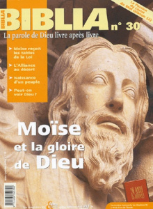 Biblia N° 30 Juin-Juillet 2004 : Moïse et la gloire de Dieu - Ska Jean-Louis