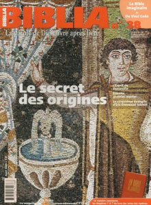 Biblia N° 38, Avril 2005 : Le secret des origines - COLLECTIF BIBLIA