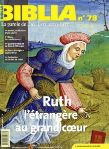 Biblia N° 78, Avril 2009 : Ruth l'étrangère au grand coeur - Turiot Cécile