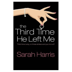 THIRD TIME HE LEFT ME - HARRIS SARAH