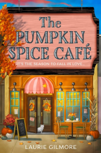 THE PUMPKIN SPICE CAFE (DREAM HARBOR BOOK 1) - GILMORE, LAURIE