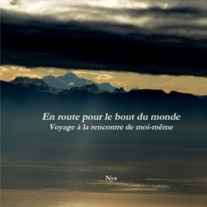En route pour le bout du monde. Voyage à la rencontre de moi-même - NYX