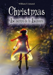 Christmas - Tome 1 - Le maître de la Lumière. Tome 1 - Le maître de la Lumière - V.amaral William.