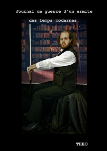 journal de guerre d'un ermite des temps modernes - THEO