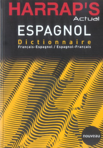 Harrap's Actual. Dictionnaire français-espagnol / espagnol-francès - Bernal Pilar ; Bugel Talia ; Busuttil Lola ; Carul