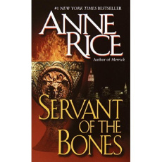 SERVANTS OF THE BONE - RICE ANNE