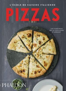 Pizzas. L'école de cuisine italienne - PHAIDON