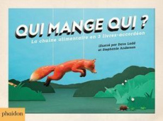 Qui mange qui ? La chaîne alimentaire en 3 livres-accordéon - Ladd Dave ; Anderson Stephanie ; Hutt Sarah ; Bill