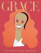 Grace. Les années Vogue américain - Coddington Grace ; Roberts Michael ; Richaud Mario