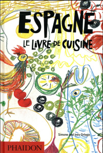 Espagne, le livre de cuisine. 1080 recettes - Ortega Simone ; Ortega Inés ; Mariscal Javier ; Ad