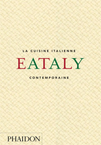 Eataly. La cuisine italienne contemporaine - Terragni Emilia