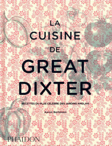 La cuisine de great dixter. Recettes du plus célèbre des jardins angalis - Bertelsen Aaron