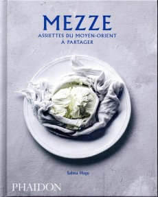 Mezze. Assiettes du Moyen-Orient à partager - Hage Salma ; Néreaud Améline