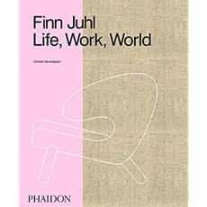 FINN JUHL - LIFE, WORK, WORLD - PHAIDON