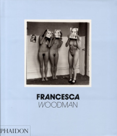 Francesca Woodman - Townsend Chris ; Woodman George ; Woodman Francesc