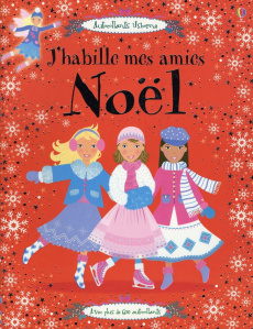 J'habille mes amies. Noël, avec plus de 600 autocollants - Clarke Catriona ; Pratt Leonie ; Baggott Stella ;