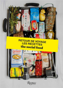 Retour de voyages, les recettes. The social food - Garrier Shirley ; Zouhairi Mathieu ; Dô Lê Pham Ju