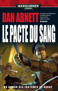 Les fantômes de Gaunt Tome 12 : Le pacte du sang - Abnett Dan ; Kalvis Alain