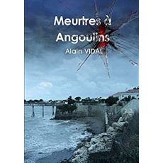 Meurtres à Angoulins - Vidal Alain
