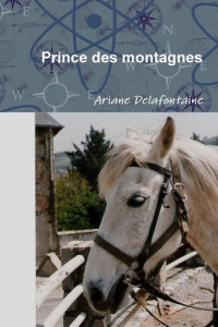 Prince des montagnes. Guéri par l'Amour d'un Cheval - Delafontaine Ariane