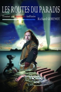 Les Routes Du Paradis: Tome 4 Lumiere Infinie - Gehenot Richard