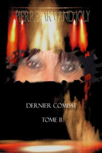 Dernier Combat Tome II - Joly Pierre-armand