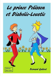 Le Prince Polisson Et Diabolic-Loustic - Gallent Bernard