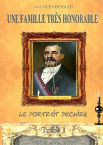 Une famille très honorable (tome 1 : le portrait déchiré) - Dissler Jacques