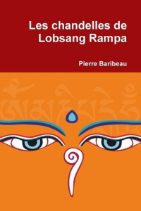 Les chandelles de Lobsang Rampa - Baribeau Pierre