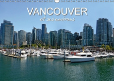 Vancouver et ses environs. Découvrez pendant 12 mois la jeune ville de l'espoir et de la nature. Cal - Berndt Stefan