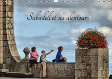 SABADELL ET SES ALENTOURS CALENDRIER MURAL 2016 DIN A3 HORIZONTAL - RIBEIRO J