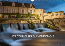 LES COULEURS DU VENDOMOIS CALENDRIER MURAL 2016 DIN A3 HORIZONTAL - BOIDARD A