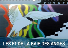 LES F1 DE LA BAIE DES ANGES CALENDRIER MURAL 2018 DIN A3 HOR - NICE A ACCUEILLI L ARMADA DE L - HANEL PHOTOGR