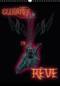 GUITARES DE REVE CALENDRIER MURAL 2018 DIN A3 VERTICAL - ILLUSTRATIONS DE L UNIVERS MAG - BLUESAX