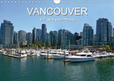 VANCOUVER ET SES ENVIRONS CALENDRIER MURAL 2018 DIN A4 HORIZ - DECOUVREZ PENDANT 12 MOIS LA J - BERNDT S