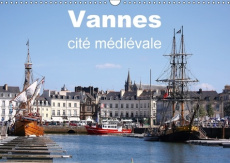 VANNES CITE MEDIEVALE CALENDRIER MURAL 2018 DIN A3 HORIZONTA - VUE TERRESTRE ET AERIENNE DE L - FREDERIC B