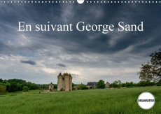EN SUIVANT GEORGE SAND CALENDRIER MURAL 2018 DIN A3 HORIZONT - QUELQUES LIEUX QUE GEORGE SAND - GAYMARD A