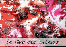 LE REVES DES COULEURS (CALENDRIER MURAL 2019 DIN A3 HORIZONTAL) - ENTREZ AVEC MOI DANS L'UNIVERS MAG - MOCANU CARMEN