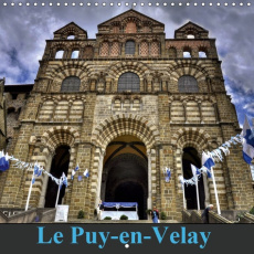 LE PUY-EN-VELAY (CALENDRIER MURAL 2019 300 * 300 MM SQUARE) - LE PUY-EN-VELAY MELANGE DE PATRIMOINE - SIBOURG DIDIER
