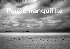 PAUSE TRANQUILLITE (CALENDRIER MURAL 2019 DIN A3 HORIZONTAL) - PHOTOS DE LA MER PRISES EN POSE LONGU - FREDERIC BOURRIGAUD