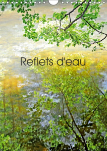 REFLETS D'EAU (CALENDRIER MURAL 2019 DIN A4 VERTICAL) - PHOTOGRAPHIES DE REFLETS DANS L'EAU (CALENDR - THEBAULT PATRICE