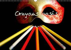 CRAYONS POSES (CALENDRIER MURAL 2019 DIN A3 HORIZONTAL) - CALENDRIER POUR DES MOIS COLORES (CALENDRI - BRILLARD THIERRY