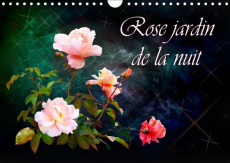 ROSE JARDIN DE LA NUIT (CALENDRIER MURAL 2019 DIN A4 HORIZONTAL) - IMAGES DE ROSES DANS LA CONCEPTIO - DJERIC DUSANKA