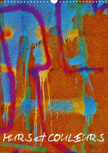 Murs et Couleurs. Quand les murs prennent des couleurs... Edition 2020 - Escudero Bernard