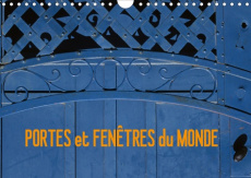 PORTES ET FENETRES DU MONDE (CALENDRIER MURAL 2020 DIN A4 HORIZONTAL) - VOYAGER GRACE AUX FACADES DE - GOUSSARD FRANCIS
